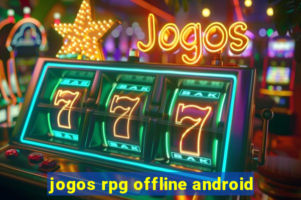 jogos rpg offline android